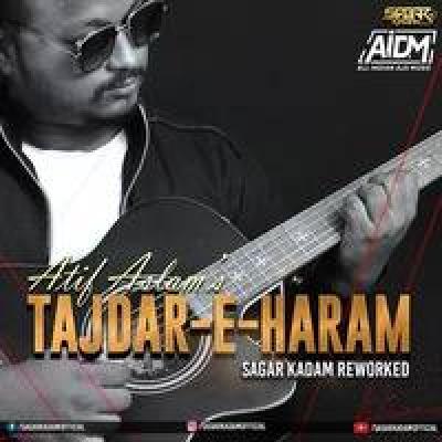 Tajdare Haram Atif Aslam Remix Dj Song - Dj Sagar Kadam